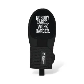 Nobody Cares. Work Harder. Sliding Mitt